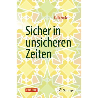 Sicher in unsicheren Zeiten, Taschenbuch von Ruth Enzler, Springer Berlin, 978-3-662-63985-6