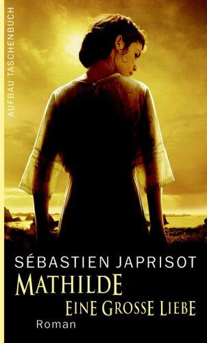 Sébastien Japrisot - Mathilde. Eine grosse Liebe. - Preis vom 30.09.2026 22:30:23 h