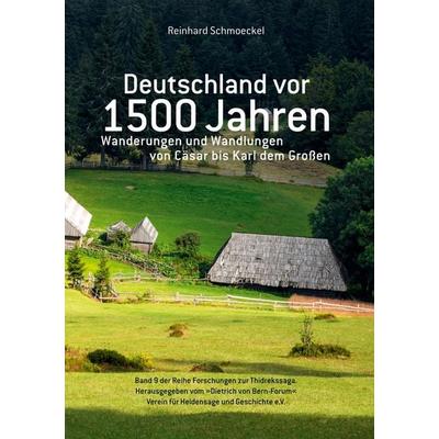 Deutschland vor 1500 Jahren, Taschenbuch von Reinhard Schmoeckel, BoD – Books on Demand, 978-3-7526-6273-3
