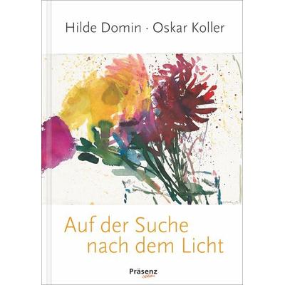 Auf der Suche nach dem Licht, Gebundene Ausgabe von Hilde Domin, Präsenz Medien & Verlag, 978-3-9854903-1-8