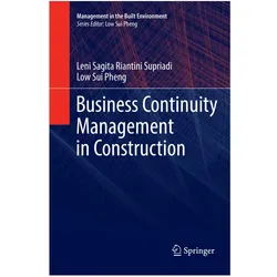 Business Continuity Management in Construction, Fachbücher von Low Sui Pheng, Leni Sagita Riantini Supriadi