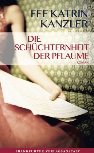 Kanzler, Fee Katrin - Die Schüchternheit der Pflaume - Preis vom 17.10.2026 19:25:27 h