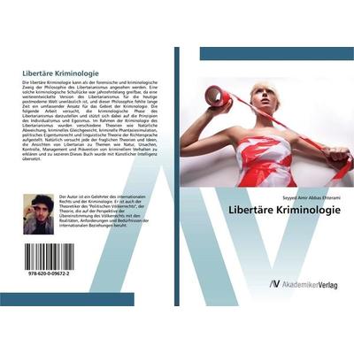 Libertäre Kriminologie, Taschenbuch von Seyyed Amir Abbas Ehterami, AV Akademikerverlag, 978-620-0-09672-2