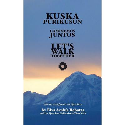 Kuska Purikusun Runasiminchisrayku, Taschenbuch von Elva Ambía Rebatta, Trident Business Partners, 978-1-951226-20-6