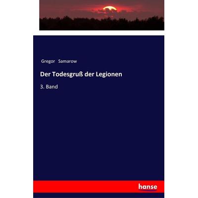 Der Todesgruß der Legionen, Taschenbuch von Gregor Samarow, Hansebooks, 978-3-337-35594-4