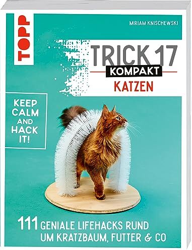 Miriam Knischewski - Trick 17 kompakt - Katzen: 111 geniale Lifehacks rund um Kratzbaum, Futter & Co. - Preis vom 10.10.2026 11:48:34 h