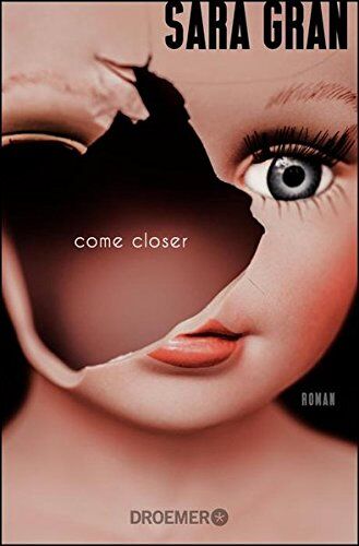 Sara Gran - Come closer: Roman - Preis vom 04.10.2026 03:51:26 h