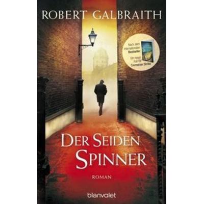 Der Seidenspinner / Cormoran Strike Bd.2, Gebundene Ausgabe von Robert Galbraith (Pseudonym von J.K. Rowling), Blanvalet