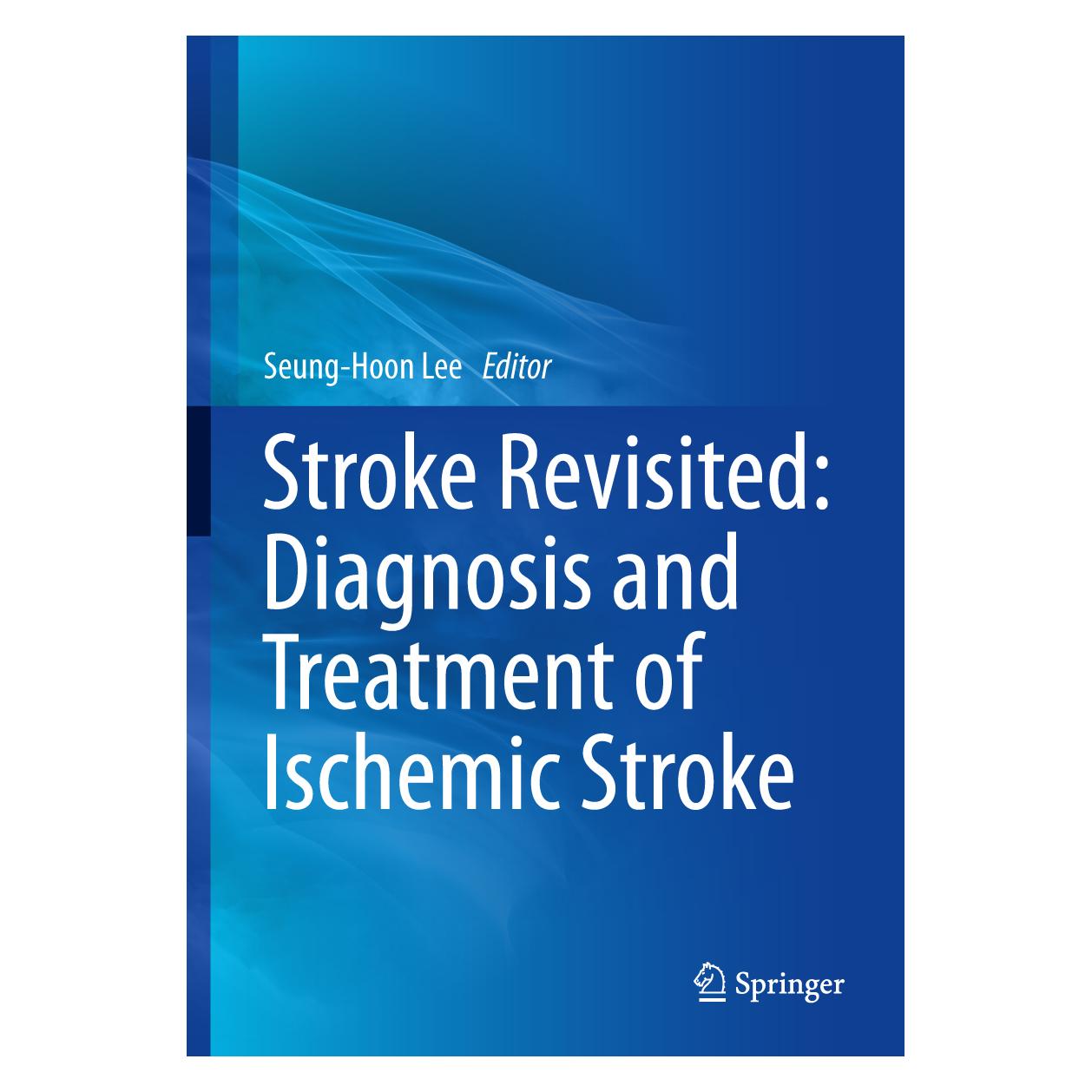 Springer Stroke Revisited: Diagnosis and Treatment of Ischemic Stroke (Englisch, Hardcover, Seung-Hoon Lee) (9789811014239)