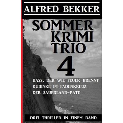 Sommer Krimi Trio 4 - Drei Thriller in einem Band, Taschenbuch von Alfred Bekker, Epubli, 978-3-7529-6422-6