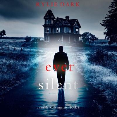 Ever Silent (A Cassidy Wilde FBI Suspense Thriller—Book Four) - Rylie Dark, Audio, 9798261404187