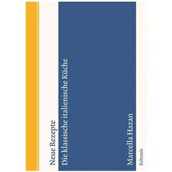 Neue Rezepte. Die klassische italienische Küche, Ratgeber von Marcella Hazan