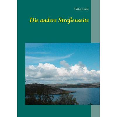 Die andere Straßenseite, Taschenbuch von Gaby Linde, BoD – Books on Demand, 978-3-7386-4861-4