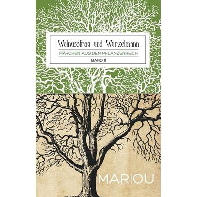 Walnussfrau und Wurzelmann, Taschenbuch von Marion Wiesler, BoD – Books on Demand, 978-3-7460-0763-2