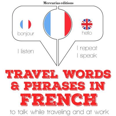 Travel words and phrases in French - JM Gardner, Audio, 9782821114548
