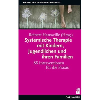 Systemische Therapie mit Kindern, Jugendlichen und ihren Familien, Taschenbuch von , Carl-Auer Verlag GmbH, 978-3-8497-0441-4
