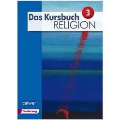 Das Kursbuch Religion 3 "Neuausgabe", Schulbücher von Heidrun Dierk, Petra Freudenberger-Lötz, Hartmut Rupp, Michael Landgraf