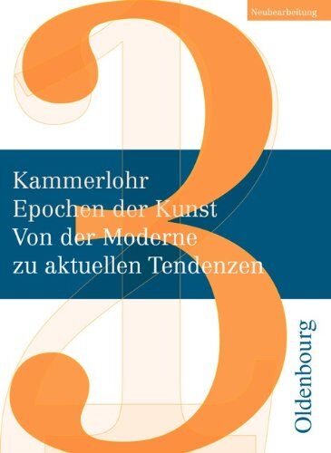 Robert Hahne - Kammerlohr - Epochen der Kunst Neubearbeitung, Band 3: Von der Moderne zu aktuellen Tendenzen - Preis vom 09.10.2026 07:28:09 h