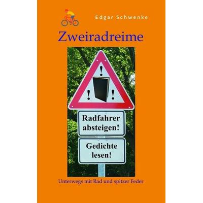 Zweiradreime - Gedichte rund um das Thema Fahrrad und Radtouren, Taschenbuch von Edgar Schwenke, Tredition, 978-3-384-26540-1