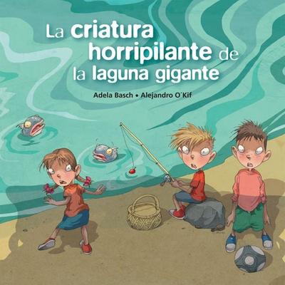 La criatura horripilante de la laguna gigante - Alejandro O´Kif,Adela Basch, Audio, 9789179311735