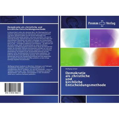 Demokratie als christliche und kirchliche Entscheidungsmethode, Taschenbuch von Wolfgang Scheel, Éditions Croix du Salut, 978-3-8416-0662-4