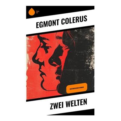 Zwei Welten, Taschenbuch von Egmont Colerus, Sharp Ink, 978-80-283-4417-7