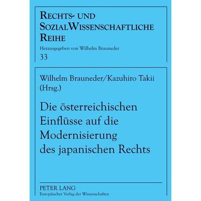 Die österreichischen Einflüsse auf die Modernisierung des japanischen Rechts, Taschenbuch von , Peter Lang GmbH, Internationaler Verlag der