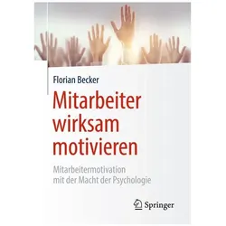 Mitarbeiter wirksam motivieren, Fachbücher von Florian Becker