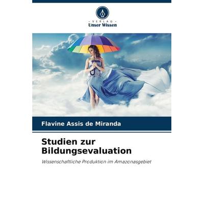 Studien zur Bildungsevaluation, Taschenbuch von Flavine Assis de Miranda, Verlag Unser Wissen, 978-620-7-33048-5