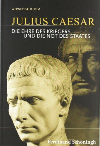 Werner Dahlheim - Julius Caesar: Die Ehre des Kriegers und die Not des Staates - Preis vom 09.10.2026 07:28:09 h