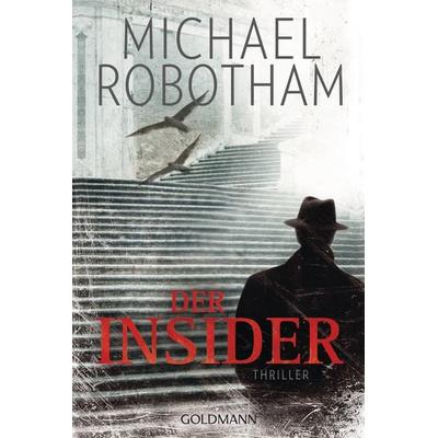 Der Insider / Joe O'Loughlin & Vincent Ruiz Band 6, Taschenbuch von Michael Robotham, Goldmann