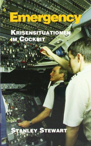 Stanley Stewart - Emergency. Krisensituationen im Cockpit - Preis vom 09.10.2026 07:28:09 h