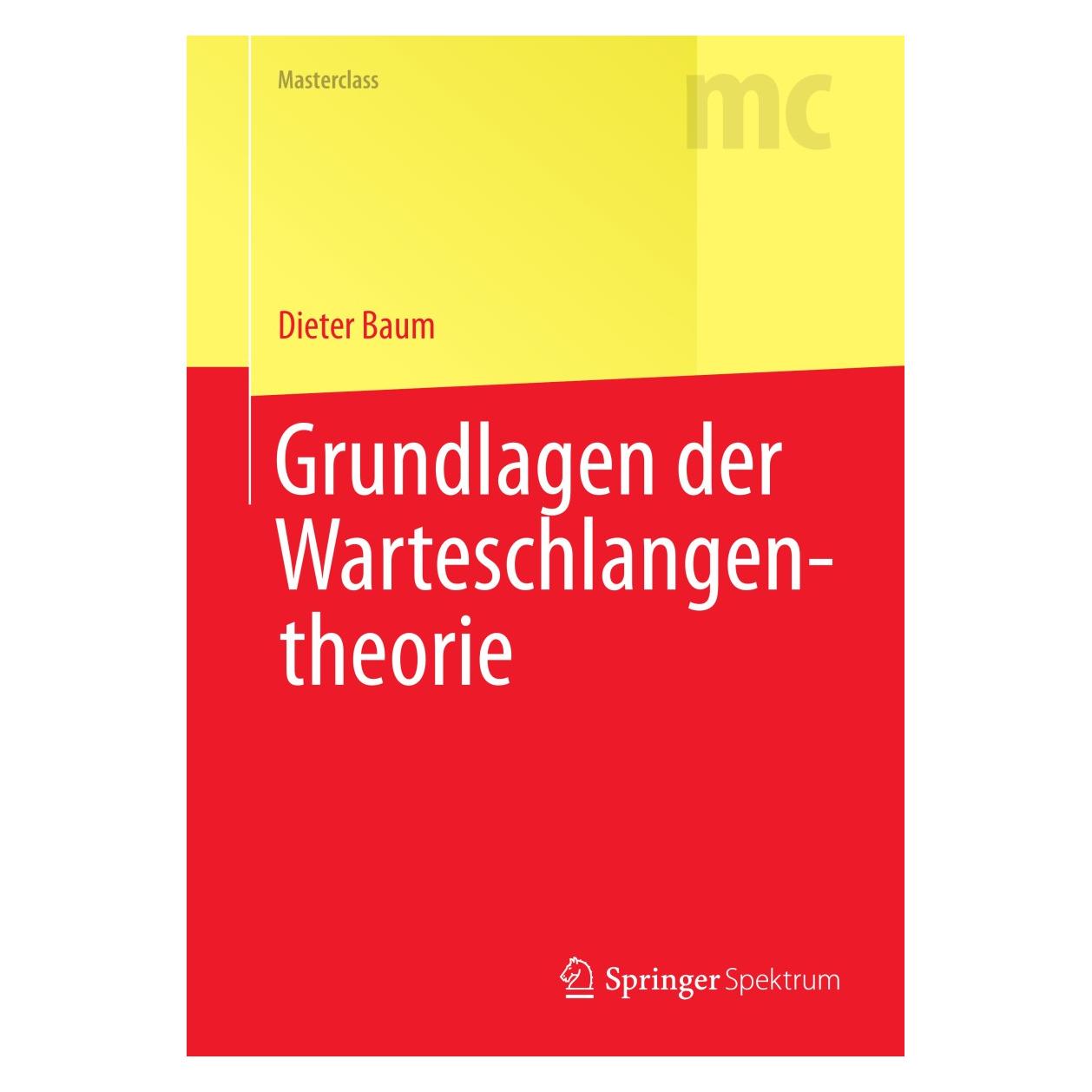 Springer Grundlagen der Warteschlangentheorie (Deutsch, Dieter Baum, 2013) (9783642396311)