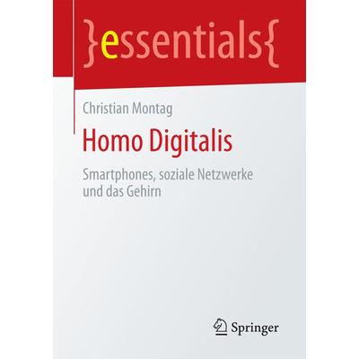 Homo Digitalis, Taschenbuch von Christian Montag, Springer Fachmedien Wiesbaden GmbH, 978-3-658-20025-1