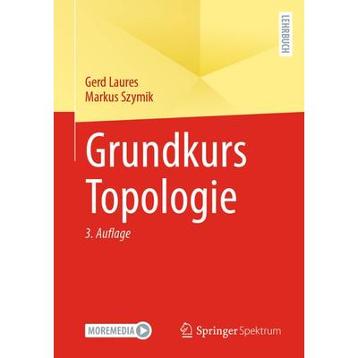 Grundkurs Topologie, Taschenbuch von Gerd Laures,Markus Szymik, Springer Berlin, 978-3-662-67827-5