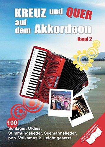 Bosworth Music - Kreuz und Quer auf dem Akkordeon 2: 100 Schlager, Oldies, Rock-, Pop- und Folksongs für Akkordeon. Leicht gesetzt - Preis vom 18.10.2026 15:28:09 h