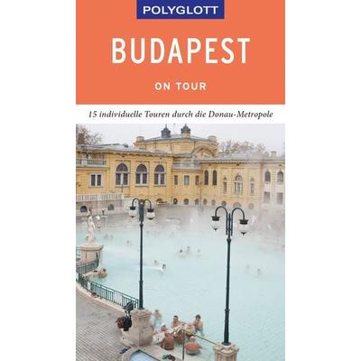 POLYGLOTT on tour Reiseführer Budapest, Taschenbuch von Alice Müller, Polyglott, 978-3-8464-0400-3