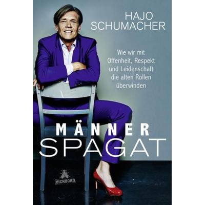 Männerspagat, Gebundene Ausgabe von Hajo Schumacher, Eichborn