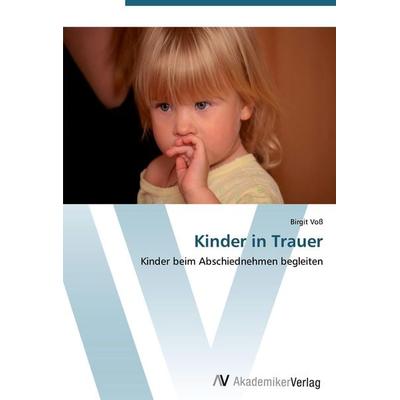 Kinder in Trauer, Taschenbuch von Birgit Voss, AV Akademikerverlag, 978-3-639-44806-1