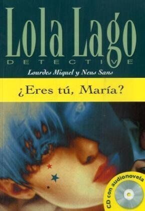 Lourdes Miquel - Eres tu, Maria? Buch und CD: Lola Lago, detective. Nivel 3 - Preis vom 14.10.2026 23:07:16 h