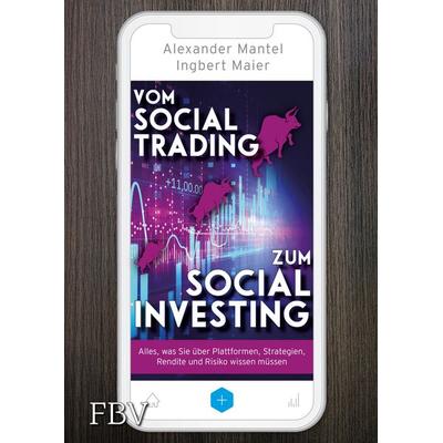 Vom Social Trading zum Social Investing, Gebundene Ausgabe von Ingbert Maier,Alexander Mantel, Finanzbuch Verlag, 978-3-95972-125-7