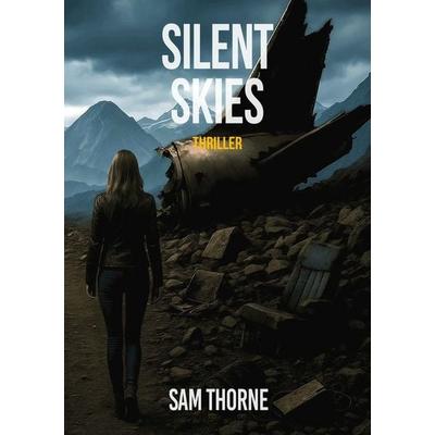 SILENT SKIES, Taschenbuch von Sam Thorne, Tolino media, 978-3-8194-3762-5