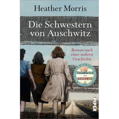 Die Schwestern von Auschwitz, Taschenbuch von Heather Morris, Piper
