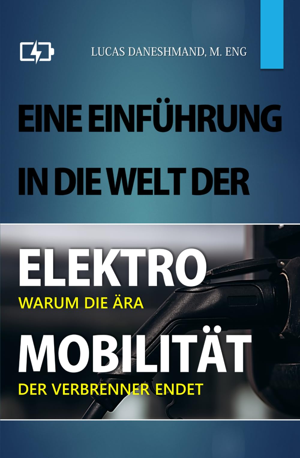 Lucas Daneshmand - Eine Einführung in die Welt der Elektromobilität: Warum die Ära der Verbrenner endet - Preis vom 10.10.2026 11:48:34 h