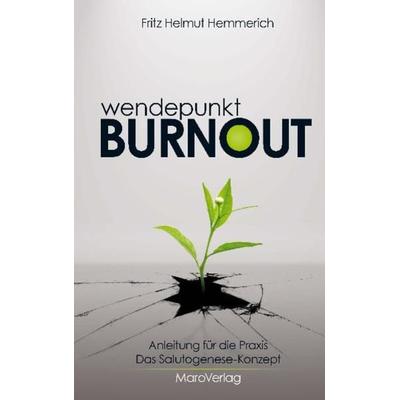 Wendepunkt Burnout, Taschenbuch von Fritz Helmut Hemmerich, Maro, 978-3-87512-452-1