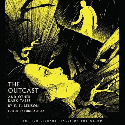 The Outcast and Other Dark Tales by E.F. Benson - E.F. Benson, Audio, 9781399119726
