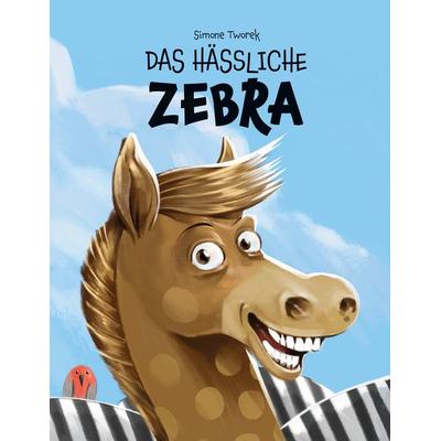 Das hässliche Zebra, Gebundene Ausgabe von Simone Tworek, BoD – Books on Demand, 978-3-7597-4071-7