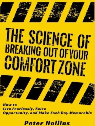 Peter Hollins - The Science of Breaking Out of Your Comfort Zone: How to Live Fearlessly, Seize - Preis vom 30.09.2026 22:30:23 h