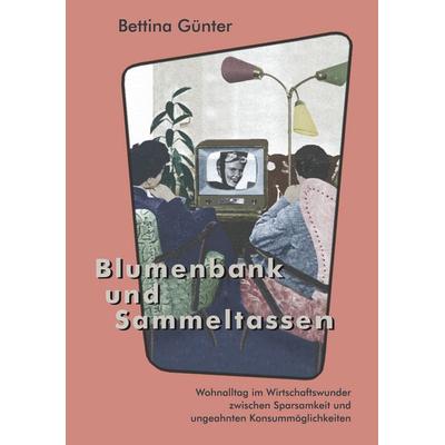 Blumenbank und Sammeltassen, Taschenbuch von Bettina Günter, BoD – Books on Demand, 978-3-8311-3345-1