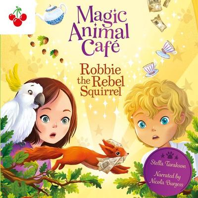 Robbie the Rebel Squirrel - Stella Tarakson, Audio, 9781782269328